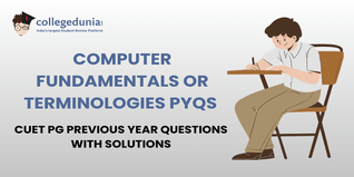 CUET PG PYQs for Computer Fundamentals or Terminologies with Solutions: Practice CUET PG Previous Year Questions